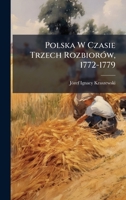 Polska W Czasie Trzech RozbiorÃ3w, 1772-1779 (Polish Edition) 102469061X Book Cover