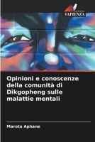 Opinioni e conoscenze della comunità di Dikgopheng sulle malattie mentali 6207352246 Book Cover