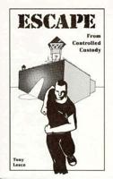 Escape from Controlled Custody 1559500387 Book Cover