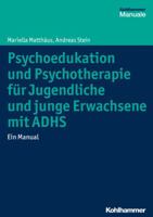 Psychoedukation und Psychotherapie f|r Jugendliche und junge Erwachsene mit ADHS: Ein Manual 3170248022 Book Cover