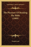 The Pleasure Of Reading The Bible (1909) 1165748517 Book Cover