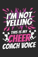 I'm Not Yelling This Is My Cheer Coach Voice: Cheer Coach Journal, Blank Paperback Book to write in, Cheerleading Coach Appreciation Gift, 150 Pages, college ruled 170405768X Book Cover