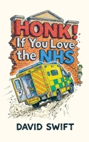 Honk! If You Love the NHS 1909842109 Book Cover