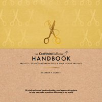The Craftivist Collective Handbook: Projects, Stories and Methods for Your Gentle Protests 1800182503 Book Cover