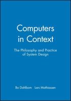 Computers in Context: The Philosophy and Practice of Systems Design 1557864055 Book Cover