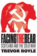 Facing the Bear: Scotland and the Cold War 1780275269 Book Cover
