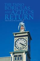 The Taino Boricuas and Aztecs Return 1524688282 Book Cover