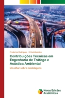 Contribuições Técnicas em Engenharia de Tráfego e Acústica Ambiental: Um olhar sobre modelagens 6202808594 Book Cover