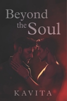 Beyond the soul B0F1K3X4FL Book Cover