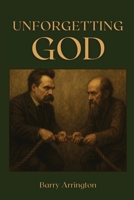 Unforgetting God: Defeating Culture-Destroying Materialism Through Christian Renewal B0F7RN9HYH Book Cover