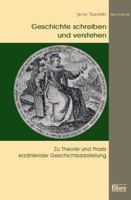 Geschichte Schreiben Und Verstehen: Zu Theorie Und PRAXIS Erzählender Geschichtsdarstellung (Klio in Polen) (German Edition) 3944870859 Book Cover