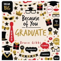 Because of You: Graduate 0972091432 Book Cover