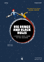 Big Bangs and Black Holes: A Graphic Novel Guide to the Universe 3907293754 Book Cover