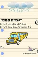 School Is Scary Book 3 & 4: Book 3: Second Grade Stinks; Book 4: Third Grade's Terrible Trip 1728637597 Book Cover