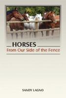 Horses: From Our Side of the Fence 0978839412 Book Cover