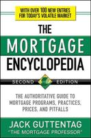 Mortgage Encyclopedia: An Authoritative Guide to Mortgage Programs, Practices, Prices and Pitfalls