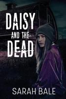 Daisy and the Dead 1542577489 Book Cover