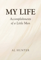 My Life: Accomplishments of a Little Man B0HHBYJ4VW Book Cover