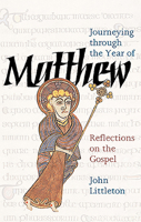 Journeying Through the Year of Matthew: Reflections on the Gospel 1856077241 Book Cover