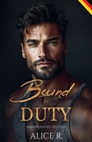 Bound by Duty: Mafia Romanze (Deutsch) (Standalones (Deutsch)) (German Edition) B0FP4HXTQN Book Cover