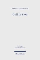 Gott in Zion: Geschichte Der Zionstheologien Im Alten Israel Mit Schwerpunkten Auf Den Psalmen Und Dem Jesajabuch 3161633563 Book Cover