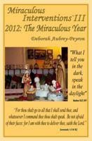 Miraculous Interventions III: 2012: The Miraculous Year 0989371417 Book Cover