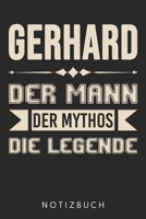Gerhard Der Mann Der Mythos Die Legende: Din A5 Heft (Liniert) Mit Linien Für Gerhard | Notizbuch Tagebuch Planer Für Jeden Mit Dem Vorname Garry | ... Name & Spitzname Notebook (German Edition) 1673071562 Book Cover