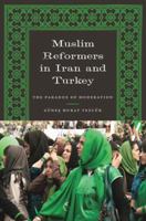 Muslim Reformers in Iran and Turkey (CMES Modern Middle East Series) 0292728832 Book Cover