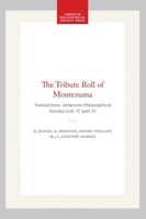 The Tribute Roll of Montezuma: Transactions, American Philosophical Society (Vol. 17, Part 2) (Transactions of the American Philosophical Society) 1422377717 Book Cover