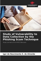 Study of Vulnerability to Data Collection by the Phishing Scam Technique 6208612926 Book Cover