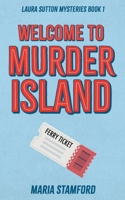 Welcome to Murder Island (Laura Sutton Mysteries) B0DT7SQVHJ Book Cover