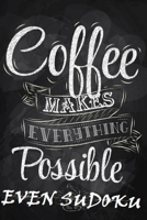 Everything Is Possible with Coffee Even Sudoku - 300 Sudoku Puzzle Book and Notebook 150pages 1655250051 Book Cover