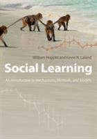 Social Learning: An Introduction to Mechanisms, Methods, and Models 0691150710 Book Cover