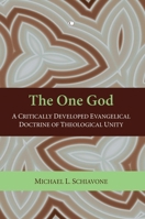 The One God: A Critically Developed Evangelical Doctrine of Trinitarian Unity 1606081527 Book Cover