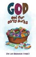 God and Our Dirty Socks 1035867230 Book Cover