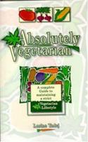 Absolutely Vegetarian 0945383924 Book Cover