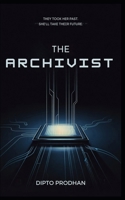 The Archivist: They Took Her Past. She’ll Take Their Future. (The Archivist Saga) B0F847NJZ5 Book Cover