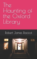 The Haunting of the Oxford Library B0CCCKQ9BD Book Cover