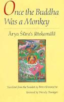 Once the Buddha Was a Monkey: Arya Sura's "Jatakamala" 0226780031 Book Cover