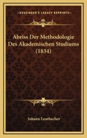 Abriss Der Methodologie Des Akademischen Studiums (1834) 124585304X Book Cover