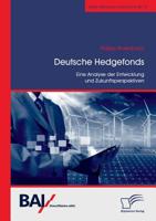 Deutsche Hedgefonds - Eine Analyse der Entwicklung und Zukunftsperspektiven (German Edition) 3961467218 Book Cover