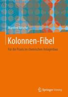 Kolonnen-Fibel: Fur Die Praxis Im Chemischen Anlagenbau 3642419186 Book Cover