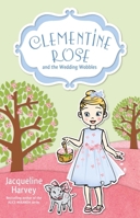 Clementine Rose and the Wedding Wobbles 0857987909 Book Cover