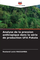 Analyse de la pression anthropique dans la série de production UFA Pokola 6205733226 Book Cover