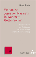 Warum Ist Jesus Von Nazareth in Wahrheit Gottes Sohn?: Die Grundlagen Der Christologie Bei Josef Ratzinger Und Wolfhart Pannenberg (Alber Thesen Philosophie) (German Edition) 3495491716 Book Cover
