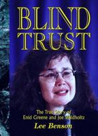 Blind Trust: The True Story of Enid Greene & Joe Waldholtz 1888106972 Book Cover