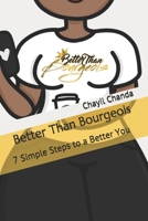 Better Than Bourgeois: 7 Simple Steps to a Better You 169941677X Book Cover