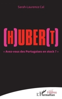 (H)uber(t): Avez-vous des Portugaises en stock ?"" (Théâtres) (French Edition) 214032174X Book Cover