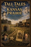 The Tall Tales of the Kansas Prairie (Doc Fowler's Tall Tales of America Series) 1972983490 Book Cover