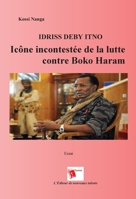 Idriss Deby Itno Icône Incontestee De La Lutte Contre Boko Haram 2376701228 Book Cover